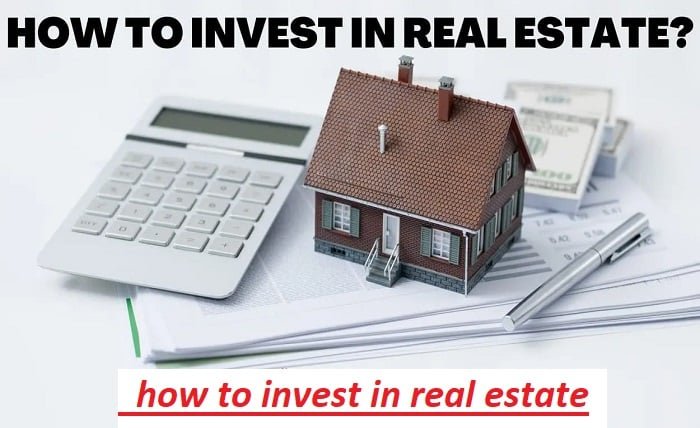 how to invest in real estate